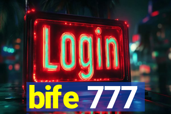 bife 777